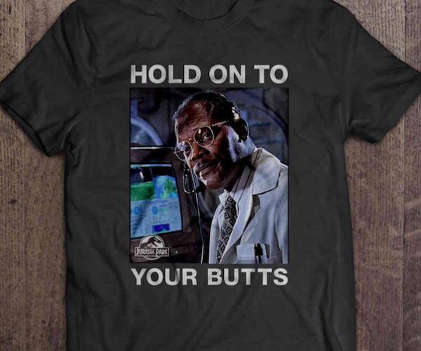 Jurassic Park Hold On to Your Butts T-Shirt